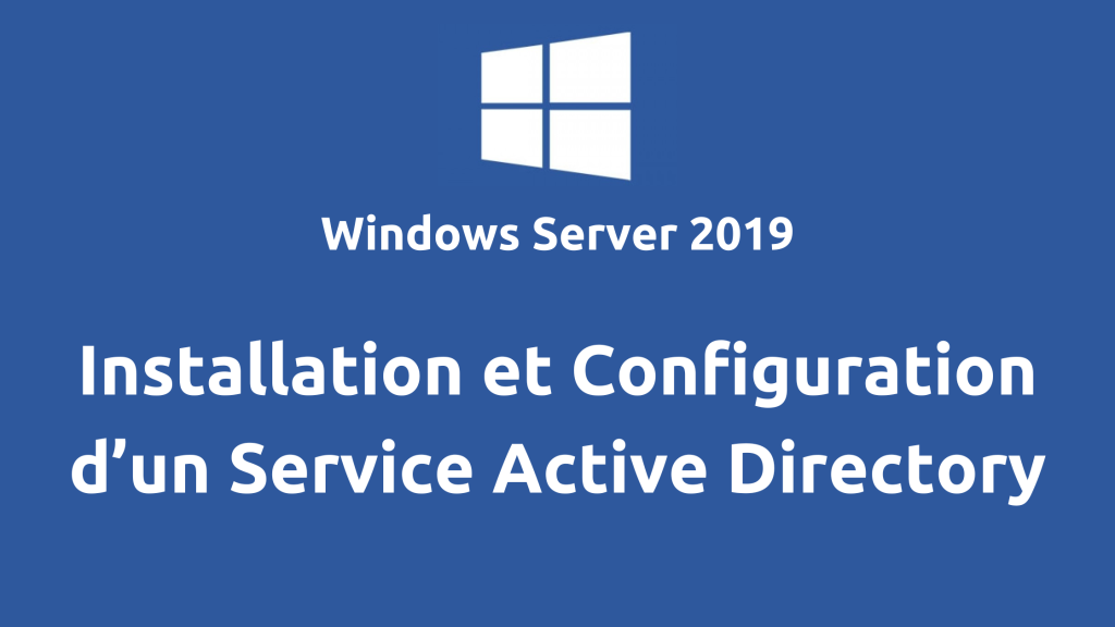 Bannière du tutoriel sur l'installation et la configuration d'Active Directory sous Windows Server 2019