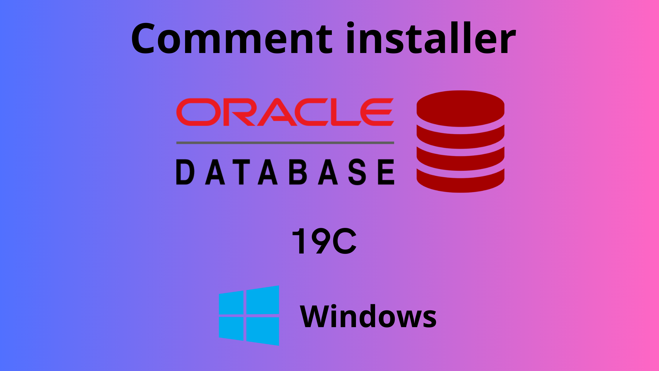 Installation d&rsquo;Oracle Database 19 C sous Windows